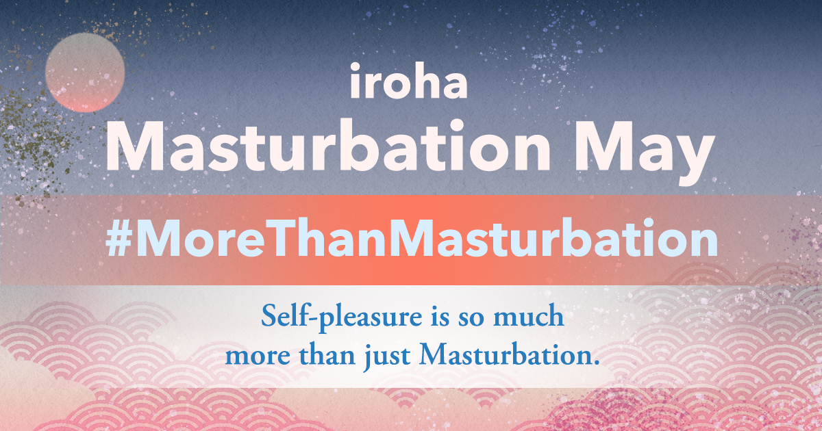 #MoreThanMasturbation – iroha Masturbation May
