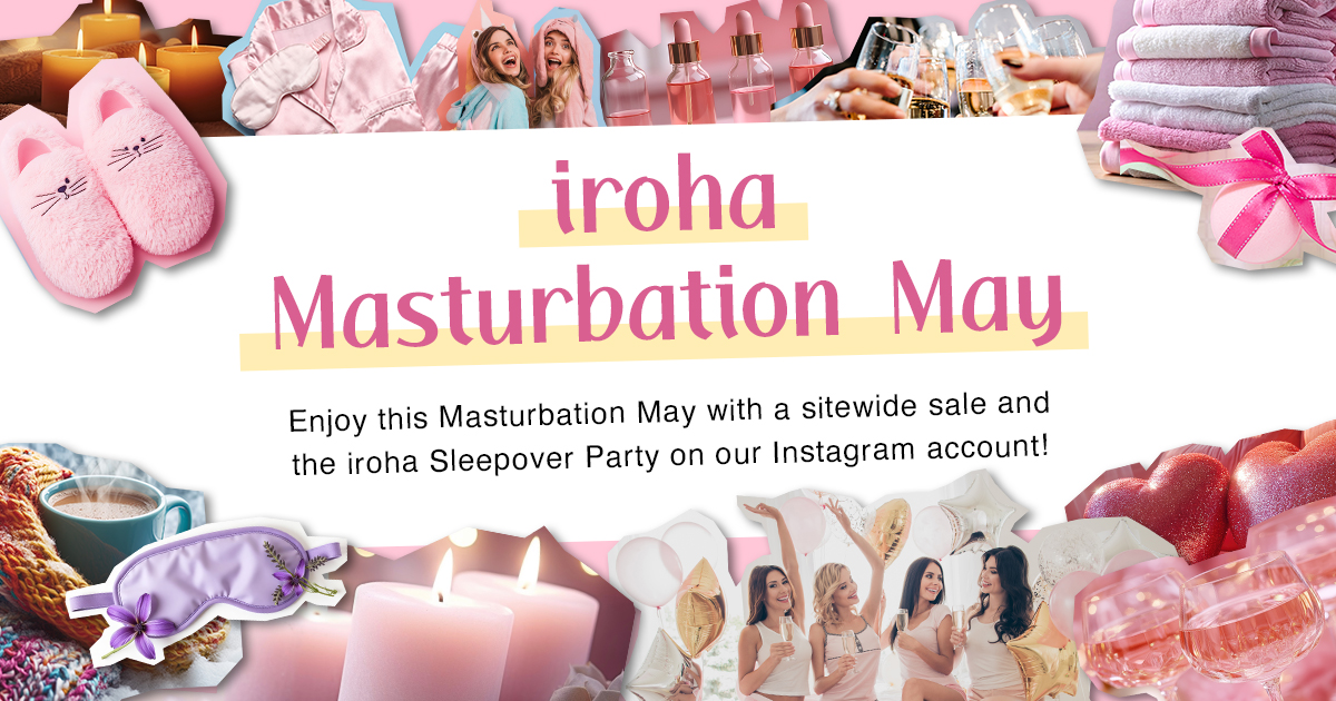 iroha Sleepover Party – Participez à notre discussion entre filles sur le soin et le plaisir personnel !